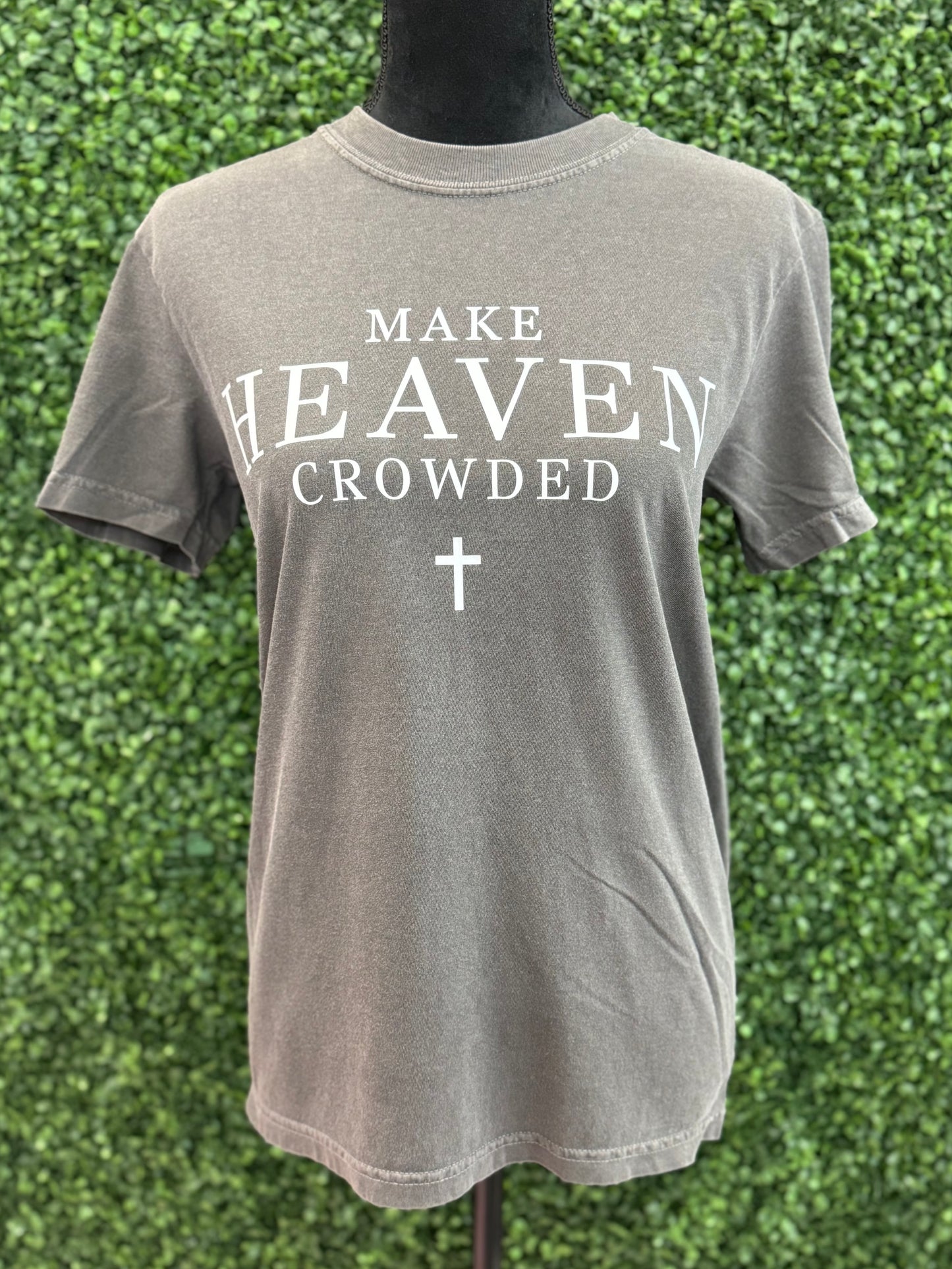 Make Heaven Crowded Tee