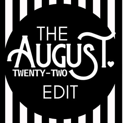 August Twenty-Two Edit