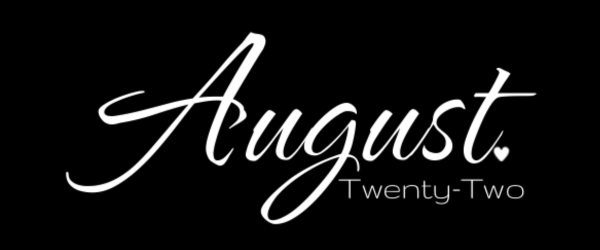 August Twenty-Two 